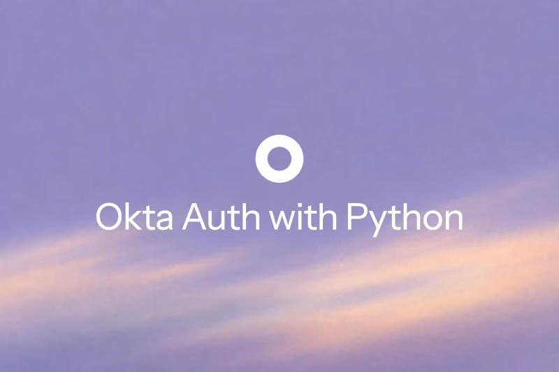 Image for blog post: How to Build a Python Web App With Okta Auth in 2026