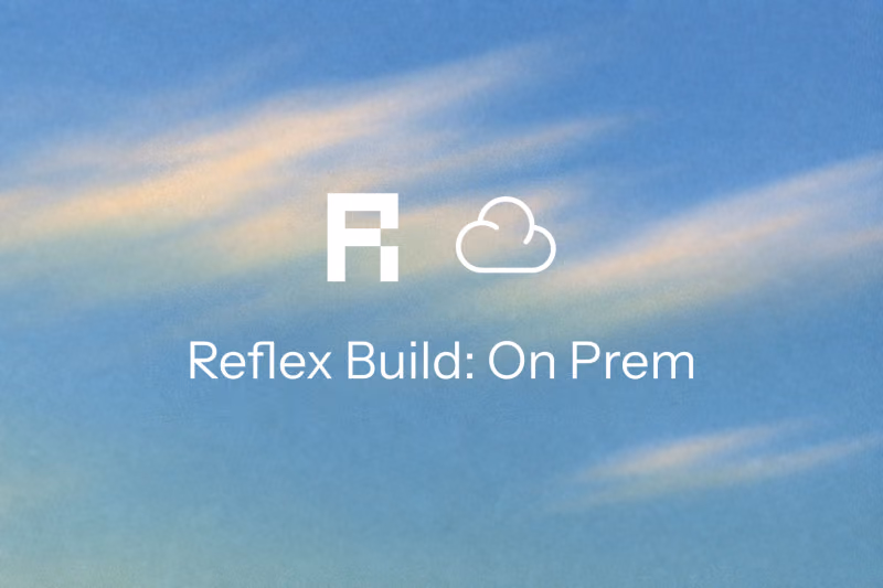 Image preview for blog post: Reflex Build: On Prem